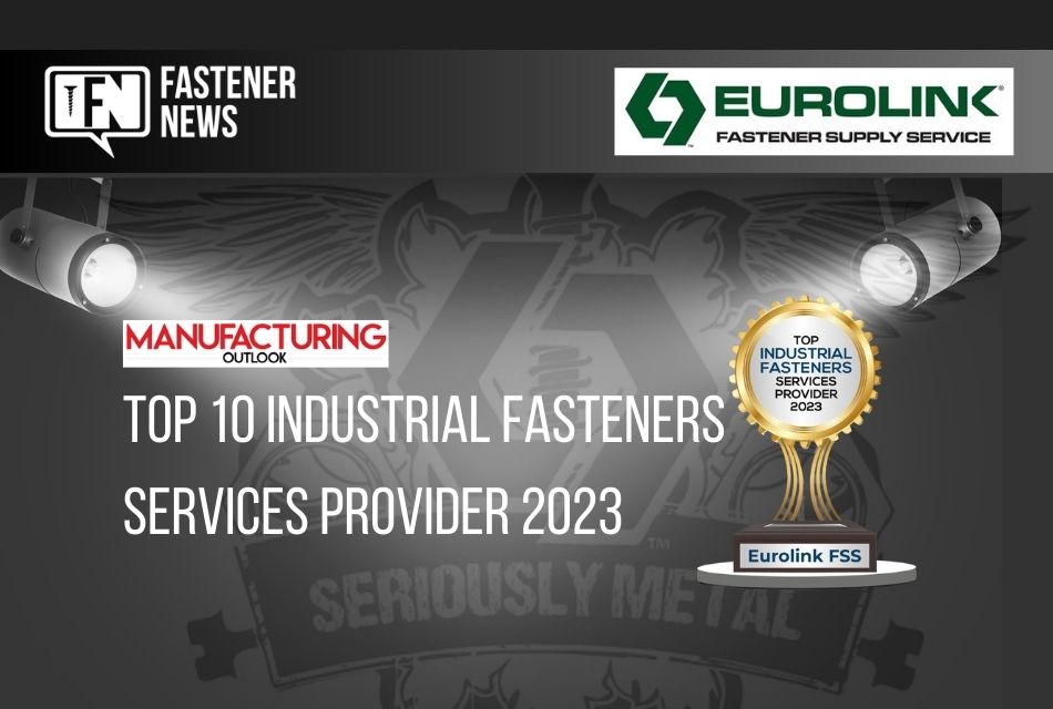 eurolink-fss-receives-manufacturing-outlook-‘top-10-industrial-fasteners-services-provider-award’