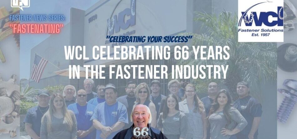 fastenating:-wcl-celebrating-66-years-in-the-fastener-industry