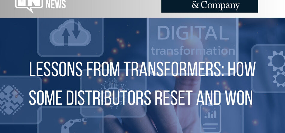 lessons-from-transformers:-how-some-distributors-reset-and-won