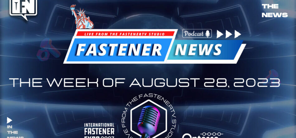 in-the-news-with-fastener-news-desk-the-week-of-august-28,-2023     