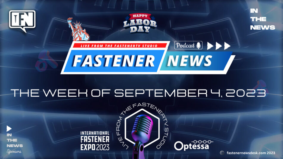 in-the-news-with-fastener-news-desk-the-week-of-september-4,-2023