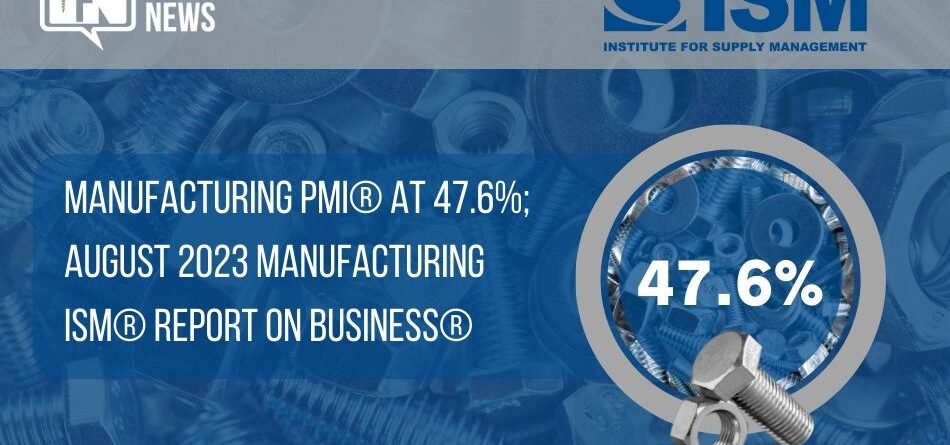 manufacturing-pmi-at-47.6%;-august-2023-manufacturing-ism-report-on-business