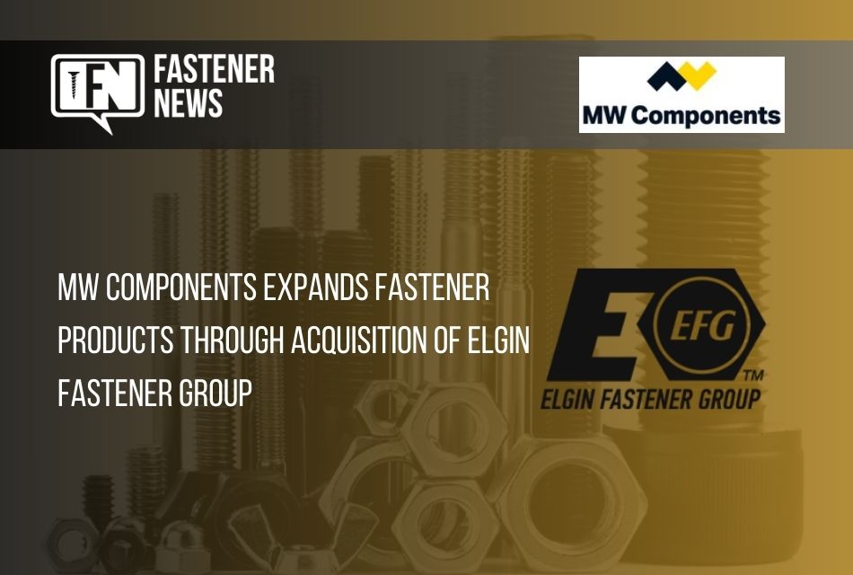 mw-components-expands-fastener-products-through-acquisition-of-elgin-fastener-group