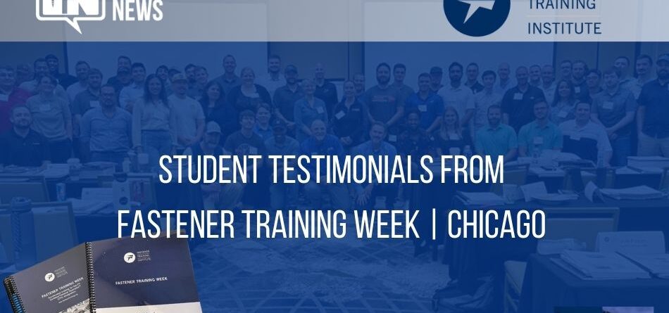 student-testimonials-from-fastener-training-week-chicago