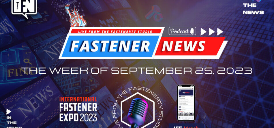 in-the-news-with-fastener-news-desk-the-week-of-september-25th,-2023