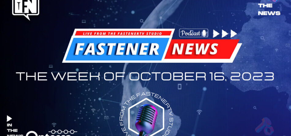 in-the-news-with-fastener-news-desk-the-week-of-october-16,-2023