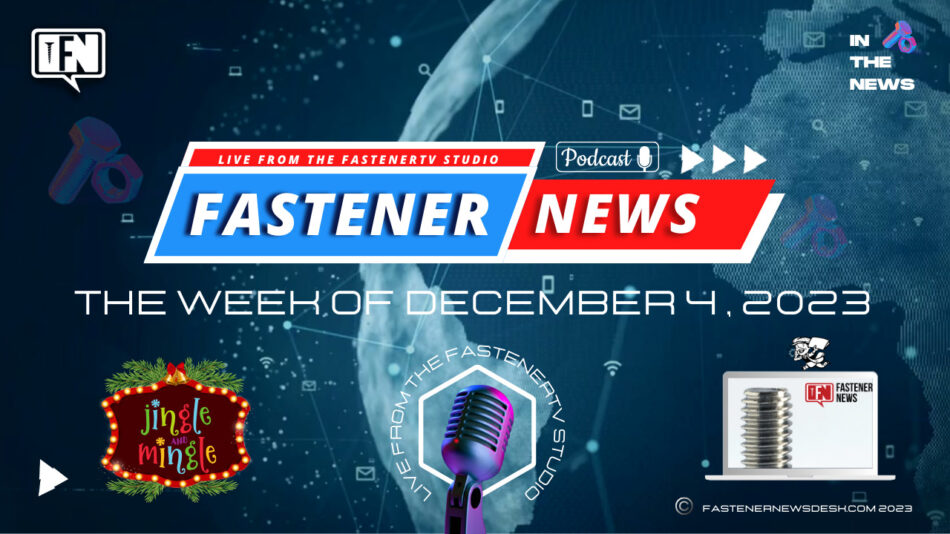 in-the-news-with-fastener-news-desk-the-week-of-december-4,-2023