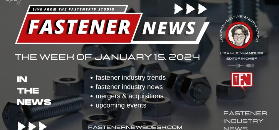in-the-news-with-fastener-news-desk-the-week-of-january-15,-2024